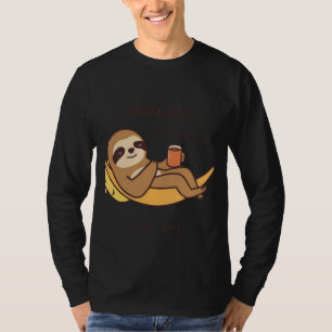 Funny Sloth Motivational Quote – I Work Out… Just T-Shirt
