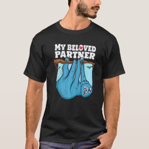 Funny Sloth. My Beloved Partner. T-Shirt