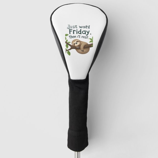 Funny Sloth on a Tree � Just Make It to Friday Cla Golf Head Cover (Front)