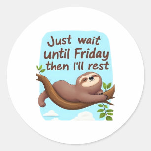 Funny Sloth on a Tree � Just Make It to Friday Ove Classic Round Sticker