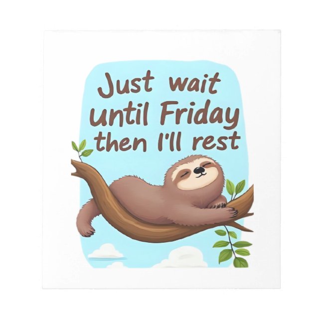 Funny Sloth on a Tree � Just Make It to Friday Ove Notepad (Front)