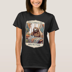 Funny sloth quilter quilting sewing seamstress T-Shirt