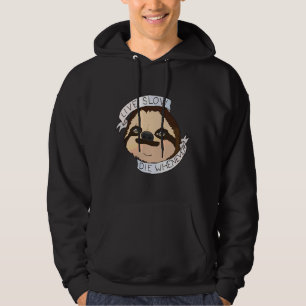 Funny Sloth Quote Live Slow Die Whenever Hoodie