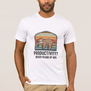Funny Sloth Retro Design – Productivity? Never Hea T-Shirt
