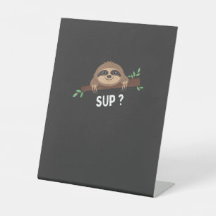 Funny Sloth Saying _ Sloth Costume _ Pet Animal Sl Pedestal Sign