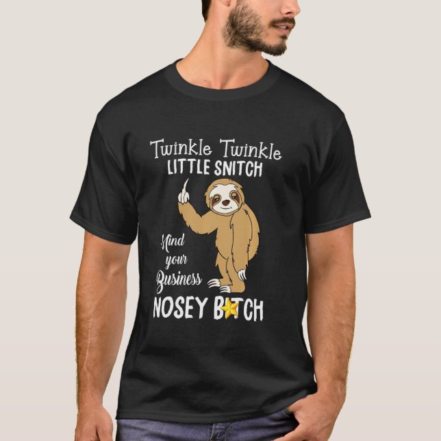 Funny Sloth Twinkle Twinkle Little Snitch Mind You T-Shirt (Front)