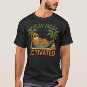 Funny Sloth Vacay Mode Activated Chill Vacation T-Shirt