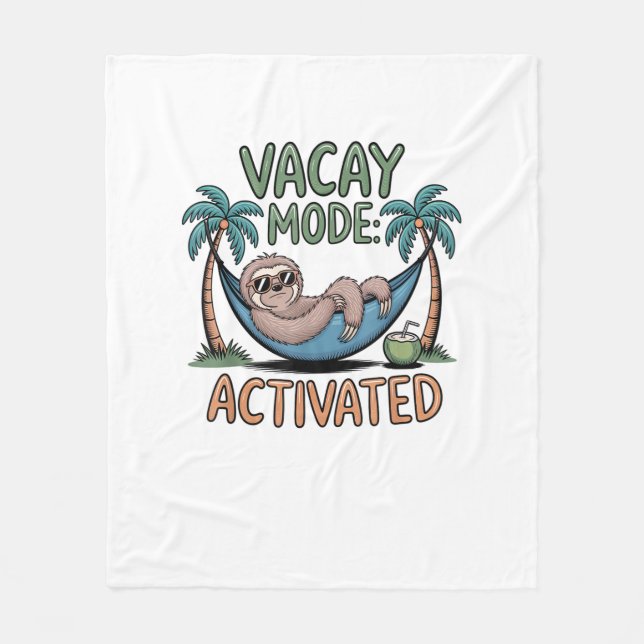 Funny sloth Vacay Mode Activated Chill Vacation vi Fleece Blanket (Front)