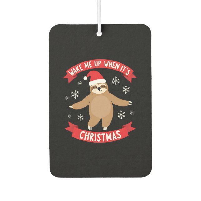 Funny Sloth wake me up when its Christmas Xmas Cut Car Air Freshener (Front)