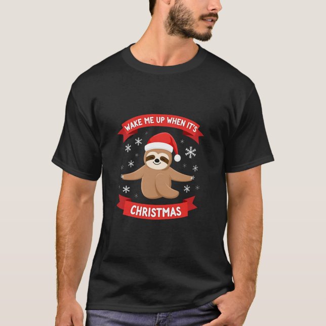 Funny Sloth wake me up when its Christmas Xmas Cut T-Shirt (Front)