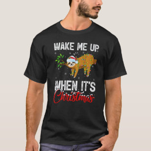 Funny Sloth Xmas Lights Wake Me Up When It's Chris T-Shirt