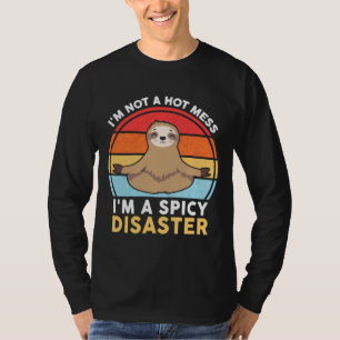 Funny Sloth Yoga I’m Not A Hot Mess I’m A Spicy Di T-Shirt