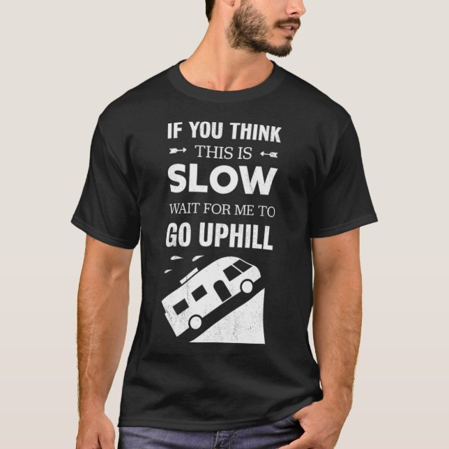Funny Slow Camper van Motorhome Gift  T-Shirt (Front)