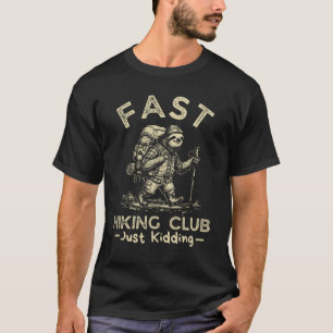 Funny Slow Hiker Gift - Fast Hiking Club Sloth T-Shirt