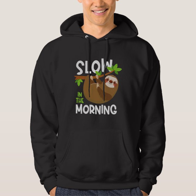 Funny Slow In The Morning Lazy Sloth Hoodie (Front)