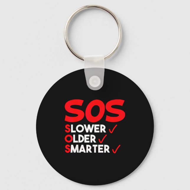 Funny Slower Older Smarter Quote For Men Women  Key Ring (Front)
