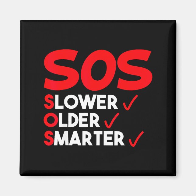 Funny Slower Older Smarter Quote For Men Women  Magnet (Front)
