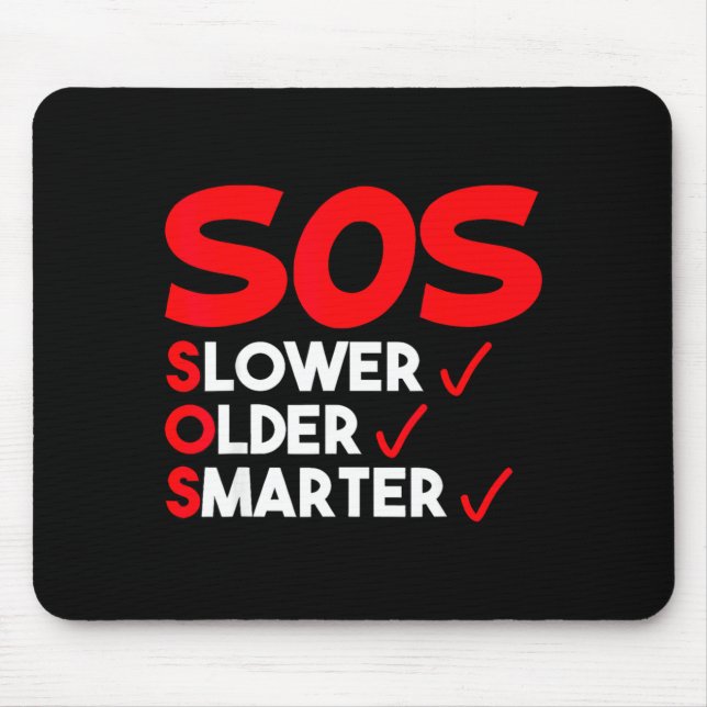 Funny Slower Older Smarter Quote For Men Women  Mouse Pad (Front)