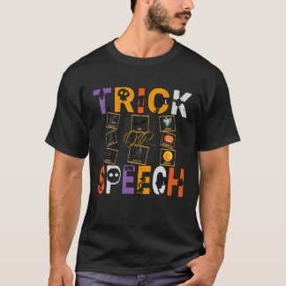 Funny SLP Quote, Trick Or Speech Therapy Halloween T-Shirt