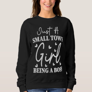 Funny Small City Women's Little Town Boss Countrys Sweatshirt