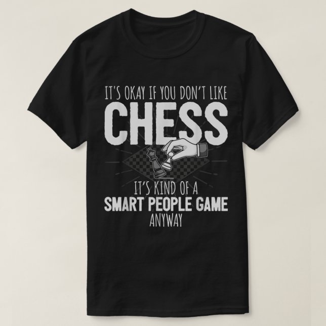 Funny Smart People Chess Humor T-Shirt (Design Front)