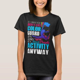 Funny Smart People Colour Guard Quote Gift T-Shirt