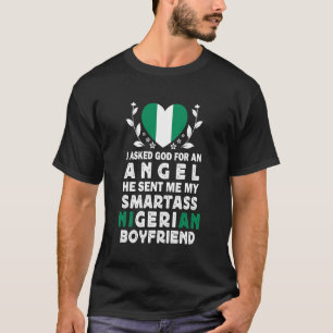 Funny Smartass Nigerian Boyfriend Nigeria Flag T-Shirt