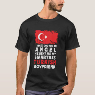 Funny Smartass Turkish Boyfriend Turkey Flag  T-Shirt
