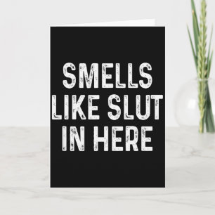 Funny Smells Like In Here Offensive Adult Humor Card
