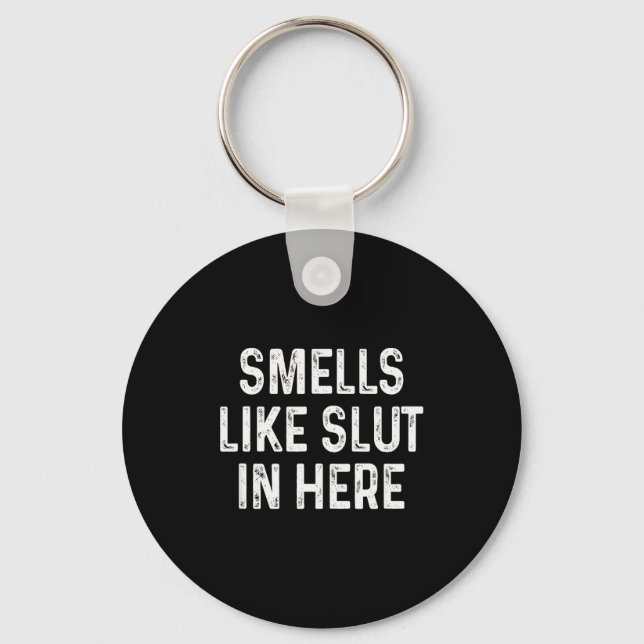 Funny Smells Like In Here Offensive Adult Humor  Key Ring (Front)