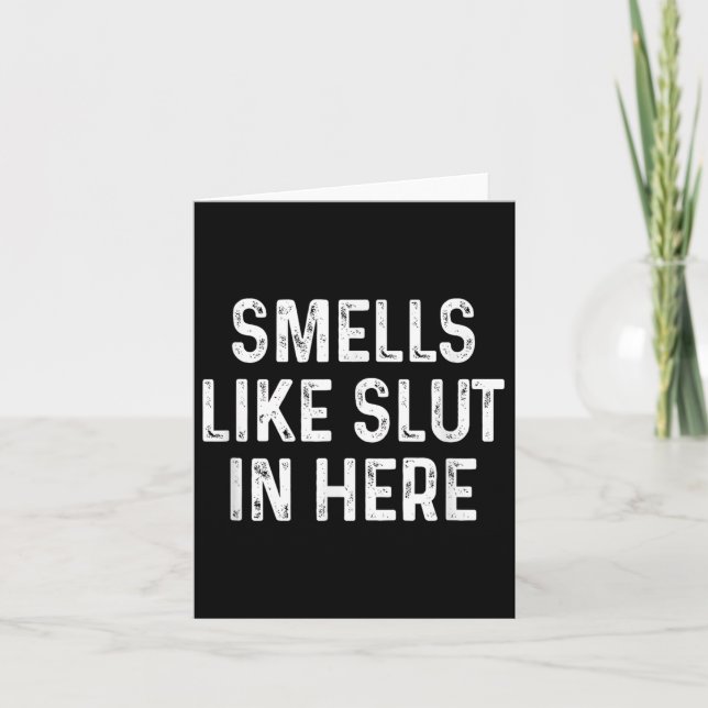 Funny Smells Like In Here Offensive Adult Humour  Card (Front)