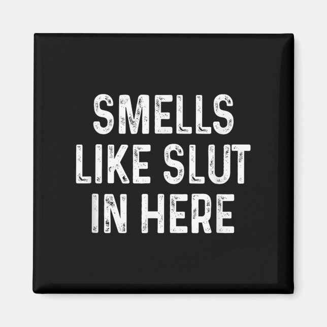 Funny Smells Like In Here Offensive Adult Humour  Magnet (Front)