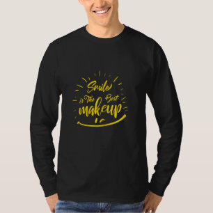 Funny Smile Quote, Smile Is The Best Makeup, Cool T-Shirt