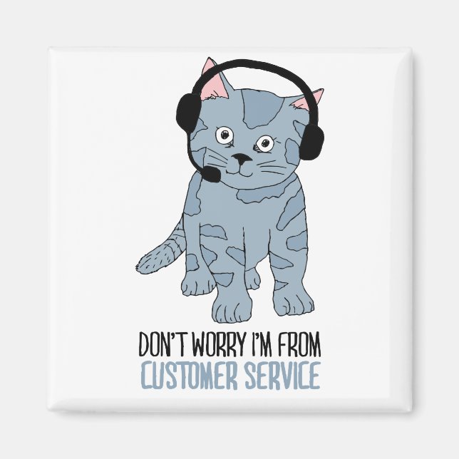 Funny Smiling Cat Customer Support Epic Sarcastic Magnet (Front)