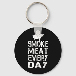 Funny Smoke Meat Every Day Father's Dad Bbq Men Me Key Ring