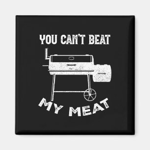 Funny Smoking Grilling Party Smoker You Can't Beat Magnet
