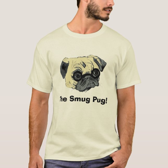 Funny Smug Pug Dog T-Shirt (Front)