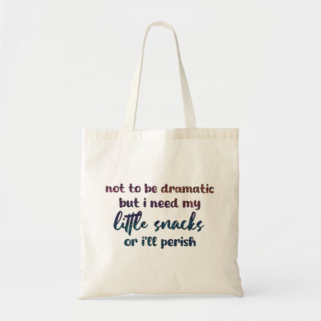 Funny Snack Lover Quote Tote Bag (Front)
