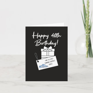 Funny Snarky 40th Birthday  Card