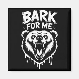 Funny snarling bear bark for me heavy metal saying magnet
