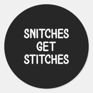 Funny, Snitches Get Es, Joke Sarcastic Family  Classic Round Sticker