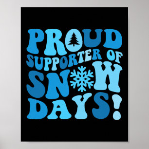 Funny Snow Day Lover Proud Winter Weather Supporte Poster
