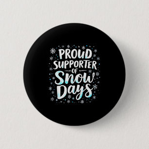 Funny Snow Days Supporter Teacher Student Winter S 6 Cm Round Badge