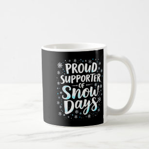 Funny Snow Days Suprter Teacher Student Winter Sno Coffee Mug