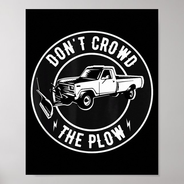 Funny Snow Plow - Don't Crowd The Plow  Poster (Front)