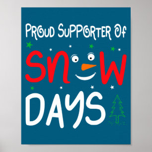 Funny Snow Quote Proud Suprter Of Snow Days For Sn Poster