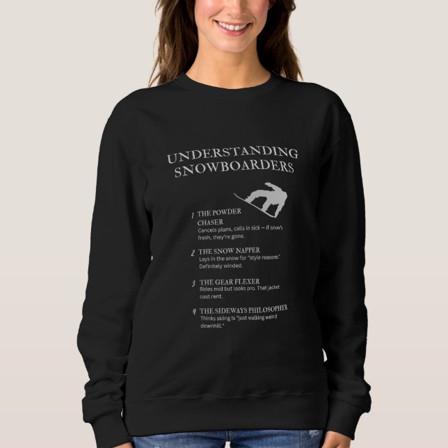 Funny Snowboard Life Humour for Riders Sweatshirt (Front)