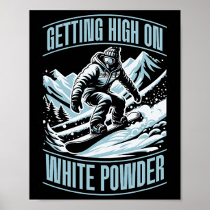 Funny Snowboarding Getting High On White Powder Poster
