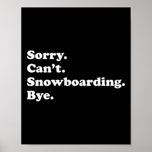 Funny Snowboarding Gift For Men Women Boys Or Girl Poster