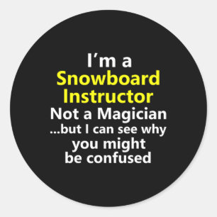 Funny Snowboarding Instructor Job Career Snowboard Classic Round Sticker